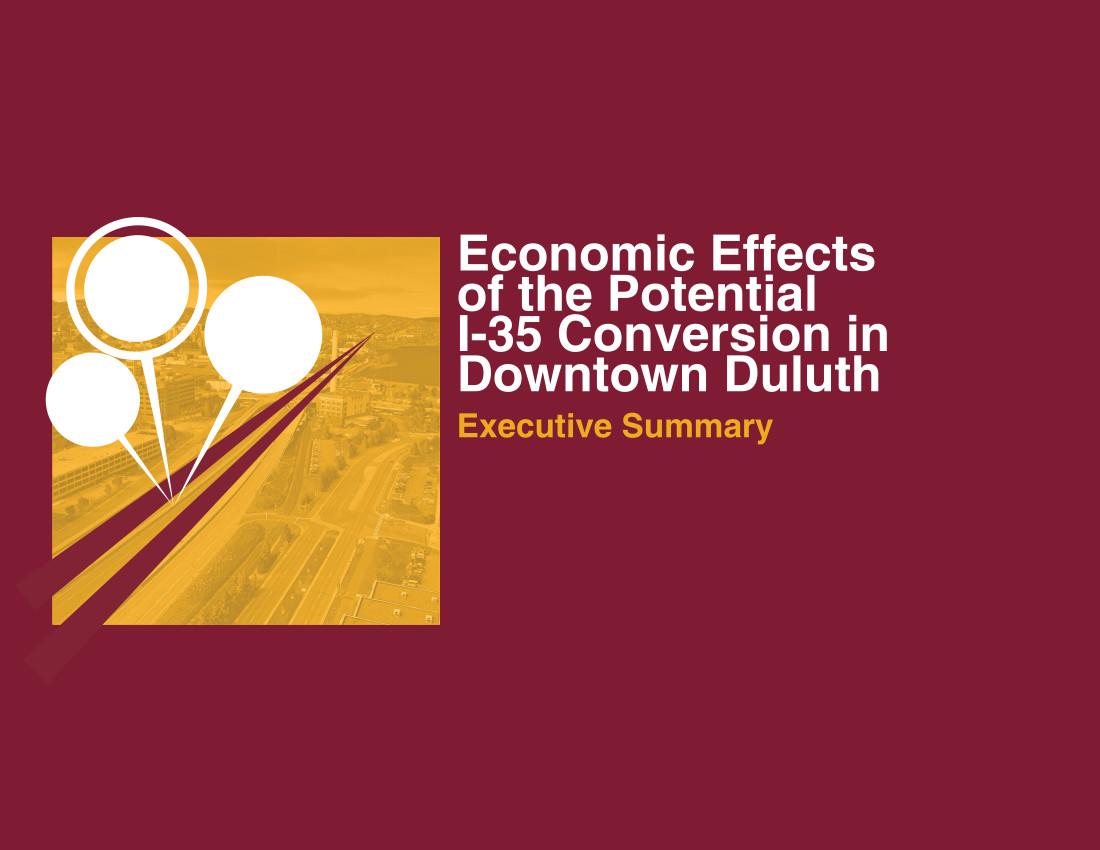 Economic Effect of the Potential I-35 Conversion in Downtown Duluth Executive Summary